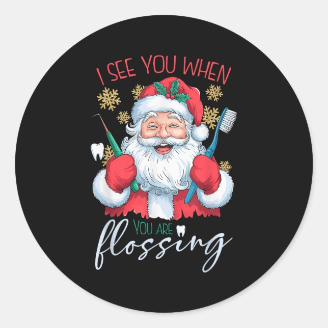 I See You When Your Flossing Christmas Dentist Xma Classic Round Sticker (Front)