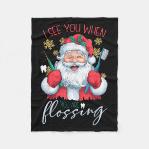 I See You When Your Flossing Christmas Dentist Xma Fleece Blanket