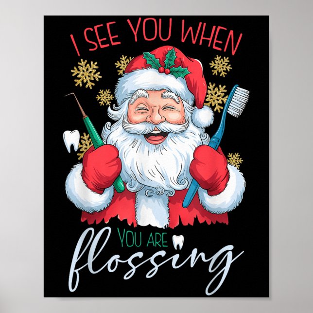 I See You When Your Flossing Christmas Dentist Xma Poster (Front)