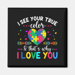 I See Your True Colour Autism Awareness Day Love H Magnet