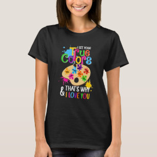 I See Your True Colour Autism Painting Palette Puz T-Shirt