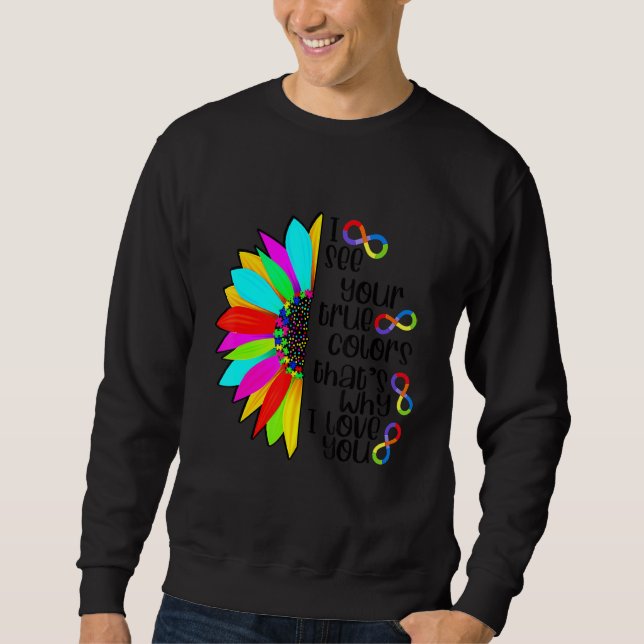 I See Your True Colour Infinity Rainbow Neurodiver Sweatshirt (Front)