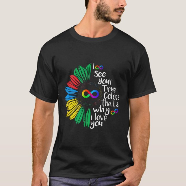 I See Your True Colour Infinity Rainbow Neurodiver T-Shirt (Front)
