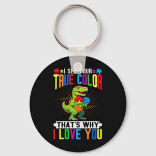 I See Your True Colour That's Why I Love You Autis Key Ring