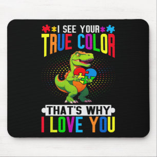 I See Your True Colour That's Why I Love You Autis Mouse Mat
