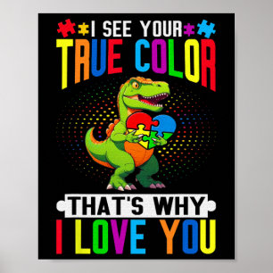I See Your True Colour That's Why I Love You Autis Poster