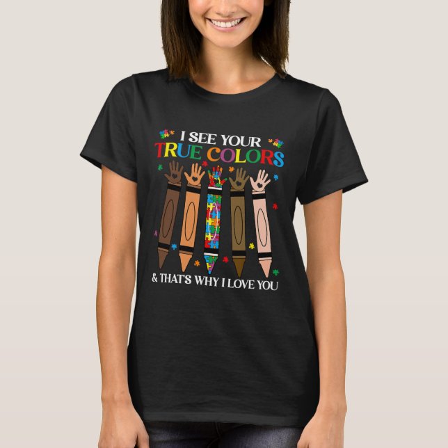 I See Your True Colours Autism Black History Melan T-Shirt (Front)
