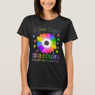 I See Your True Colours Autistic Awareness T-Shirt