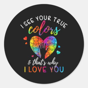 I See Your True Colours Classic Round Sticker
