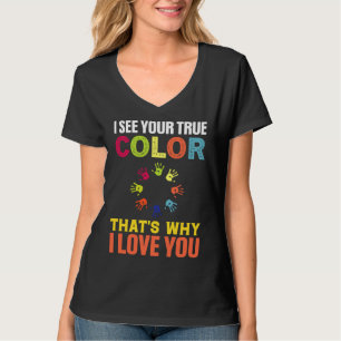 I See Your True Colours I Love You Hands Autism Aw T-Shirt