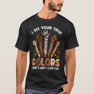 I See Your True Colours I Love You Hands Autism Aw T-Shirt