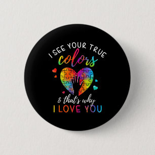 I See Your True Colours, Puzzle World Autism Aware 6 Cm Round Badge
