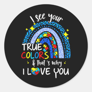 I See Your True Colours Support Rainbow Autism Awa Classic Round Sticker