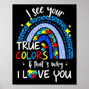 I See Your True Colours Support Rainbow Autism Awa Poster