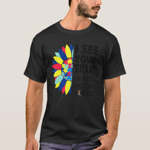 I See Your True Colours Thats Why I Love You Autis T-Shirt