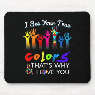 I See Your True Colours That's Why I Love You Gift Mouse Mat