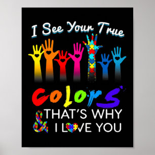 I See Your True Colours That's Why I Love You Gift Poster