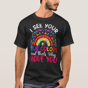 I See Your True Colours That's Why I Love You Rain T-Shirt