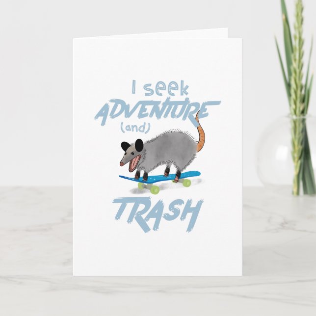 I SEEK ADVENTURE and TRASH OPOSSUM Card (Front)