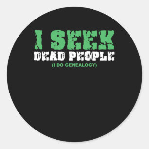 I Seek Dead People Family Tree Gift Classic Round Sticker