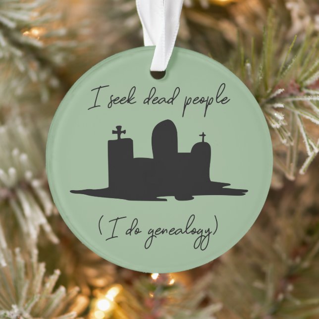 I seek dead people genealogy headstone ornament (Tree)
