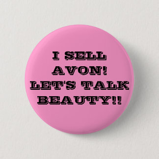 I SELL AVON! LET'S TALK BEAUTY!! 6 CM ROUND BADGE