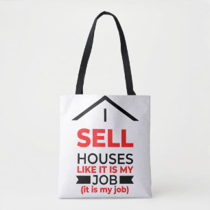 I Sell Houses Like It Is My Job 2 Tote Bag