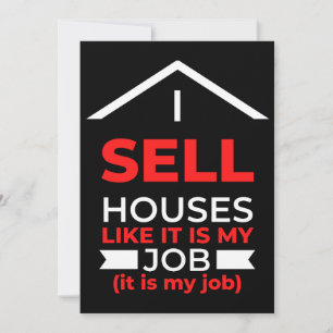 I Sell Houses Like It Is My Job Thank You Card