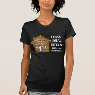 I Sell Real Estate Love Referrals Glitter Realtor T-Shirt