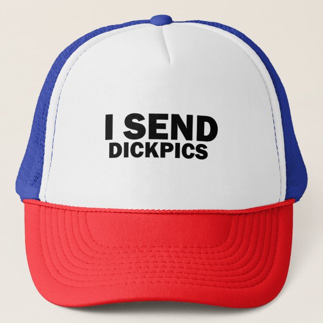 I send dickpics trucker hat (Front)