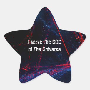 I serve The God of The universe Star Sticker