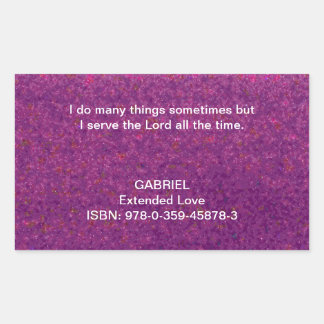 I serve the Lord all the time. Rectangular Sticker