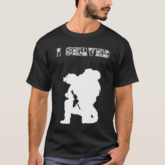 I Served:  Soldier T-Shirt (Front)