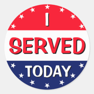 I SERVED TODAY Sticker