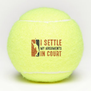 I Settle My Arguments In Court Tennis Balls