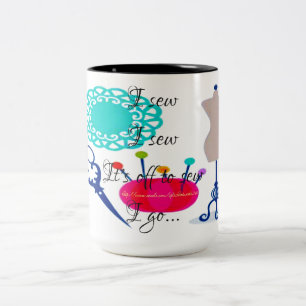 I SEW..I SEW..IT'S OFF TO SEW I GO" Two-Tone COFFEE MUG