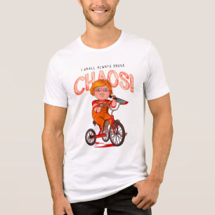 I Shall Always Ensue Chaos! Tri-Blend Shirt