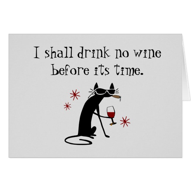 I Shall Drink No Wine Before Its Time Card (Front Horizontal)