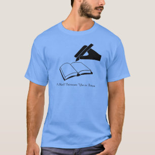 I Shall Eviscerate You in Fiction T-Shirt