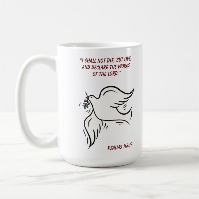 I shall not die but live Psalms 118 Coffee Mug (Left)
