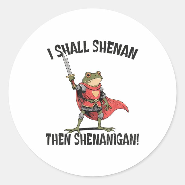 I Shall Shenan Then Shenanigan Cute Quest Frog  Classic Round Sticker (Front)