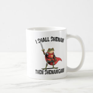 I Shall Shenan Then Shenanigan Cute Quest Frog Coffee Mug