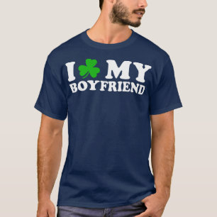 I Shamrock My Boyfriend I Love My Boyfriend T-Shirt