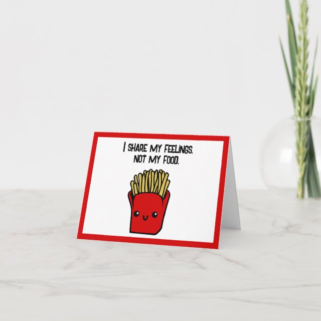 I Share Feelings Not Food Funny Kawaii Fries Toon Card (Front)
