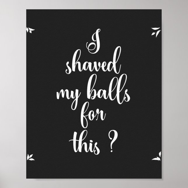 I Shaved My Balls for This? Poster (Front)