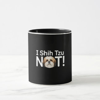 I Shih Tzu Not! Funny Dog Pun Mug