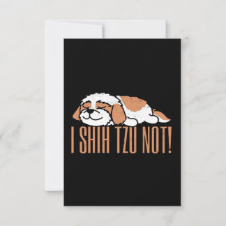 I shih tzu not funny quote | Birthday gift RSVP Ca
