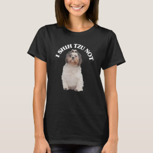 i shih tzu not shih tzu dog owner T-Shirt
