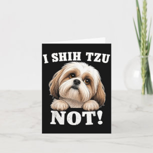 I Shih Tzu Not Shih Tzu Dog Pun Humour Graphic Card