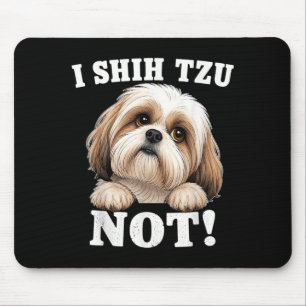 I Shih Tzu Not Shih Tzu Dog Pun Humour Graphic Mouse Mat